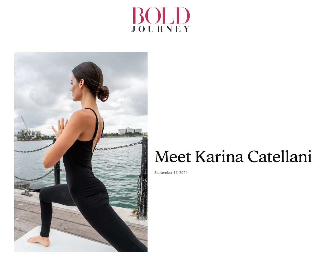 Our Founder Karina Catellani Featured in Bold Journey!
